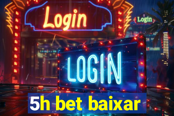 5h bet baixar